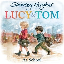 Book cover of Lucy & Tom at School by Shirley Hughes