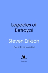 Book cover of Legacies of Betrayal: The Third Tale of Witness by Steven Erikson