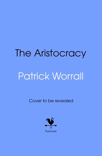 Book cover of The Aristocracy by Patrick Worrall