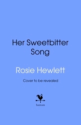 Book cover of Her Sweetbitter Song by Rosie Hewlett