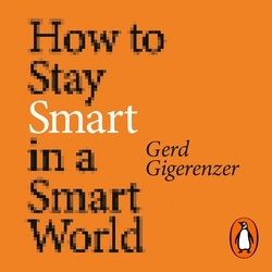 Book cover of How to Stay Smart in a Smart World by Gerd Gigerenzer