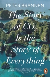 Book cover of The Story of CO2 Is the Story of Everything by Peter Brannen