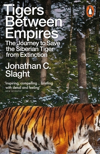 Book cover of Tigers Between Empires by Jonathan C. Slaght