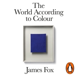 Book cover of The World According to Colour by James Fox