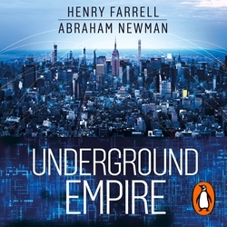 Book cover of Underground Empire by Henry Farrell, Abraham Newman