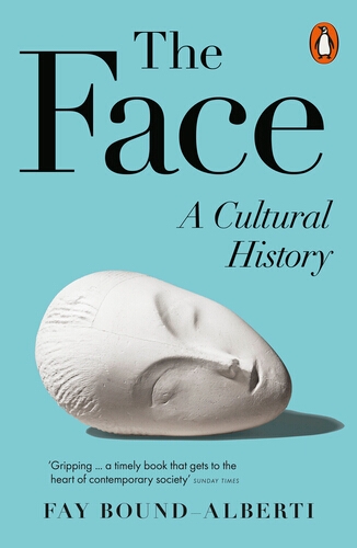 Book cover of The Face by Fay Bound-Alberti