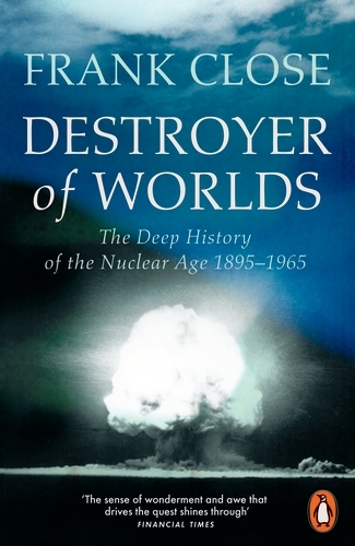 Book cover of Destroyer of Worlds by Frank Close