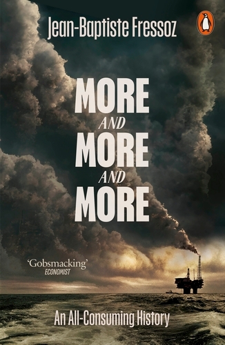 Book cover of More and More and More by Jean-Baptiste Fressoz