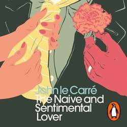 Book cover of The Naive and Sentimental Lover by John le Carré