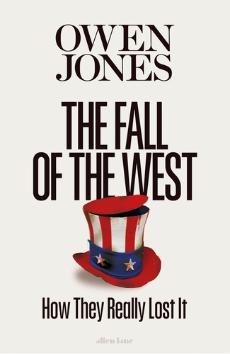 Book cover of The Fall of the West by Owen Jones