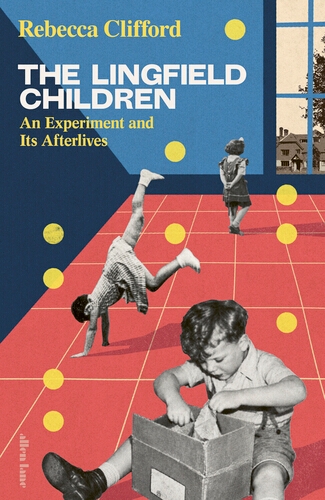 Book cover of The Lingfield Children by Rebecca Clifford