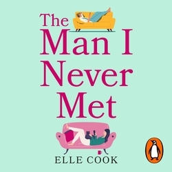 Book cover of The Man I Never Met by Elle Cook
