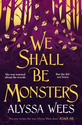 Book cover of We Shall Be Monsters by Alyssa Wees