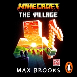 Book cover of Minecraft: The Village by Max Brooks