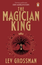 Book cover of The Magician King by Lev Grossman