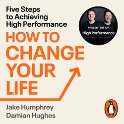 Book cover of How to Change Your Life by Jake Humphrey, Damian Hughes