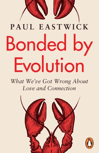 Book cover of Bonded by Evolution by Paul Eastwick