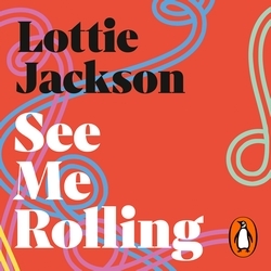 Book cover of See Me Rolling by Lottie Jackson
