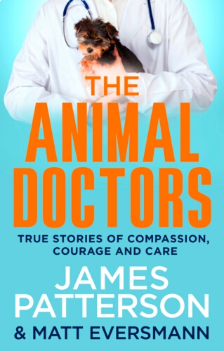 Book cover of The Animal Doctors by James Patterson