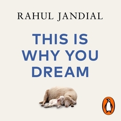 Book cover of This Is Why You Dream by Rahul Jandial