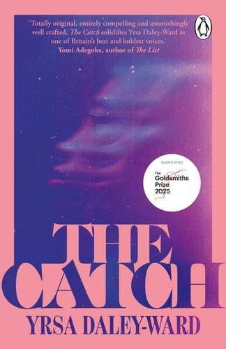 Book cover of The Catch by Yrsa Daley-Ward