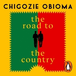 Book cover of The Road to the Country by Chigozie Obioma