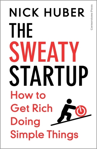 Book cover of The Sweaty Startup by Nick Huber