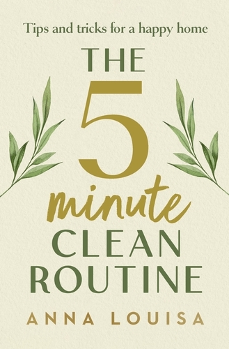 Book cover of The 5 Minute Clean Routine by Anna Louisa