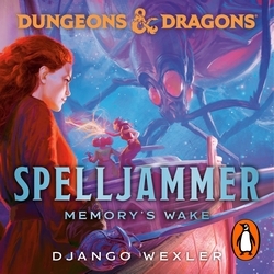 Book cover of Dungeons & Dragons: Spelljammer: Memory's Wake by Django Wexler
