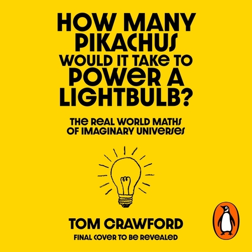 Book cover of How Many Pikachus Would It Take to Power a Lightbulb? by Thomas Crawford