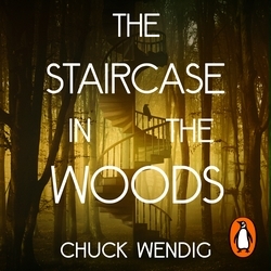 Book cover of The Staircase in the Woods by Chuck Wendig