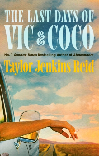 Book cover of The Last Days of Vic & Coco by Taylor Jenkins Reid