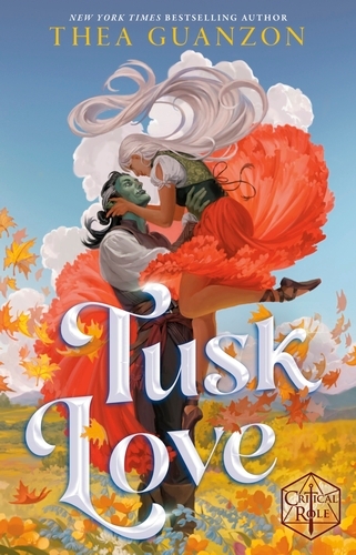 Book cover of Tusk Love by Thea Guanzon, Cast of Critical Role