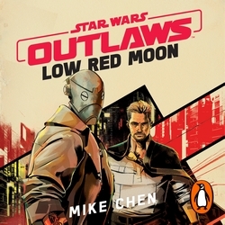 Book cover of Star Wars Outlaws: Low Red Moon by Mike Chen, SW TBC