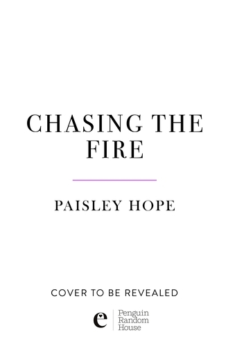 Book cover of #5 - Chasing the Fire by Paisley Hope