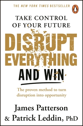 Book cover of Disrupt Everything by James Patterson
