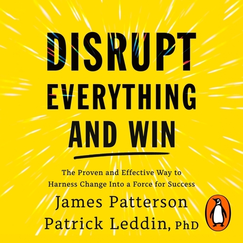 Book cover of Disrupt Everything by James Patterson