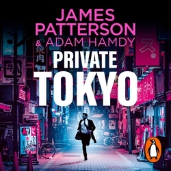 Book cover of Private Tokyo by James Patterson, Adam Hamdy