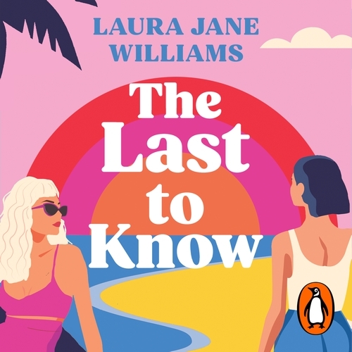 Book cover of The Last to Know by Laura Jane Williams