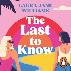 Book cover of The Last to Know by Laura Jane Williams