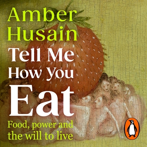 Book cover of Tell Me How You Eat by Amber Husain