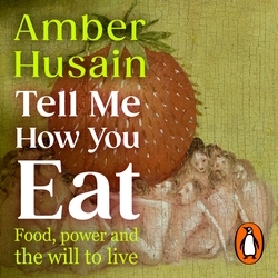 Book cover of Tell Me How You Eat by Amber Husain