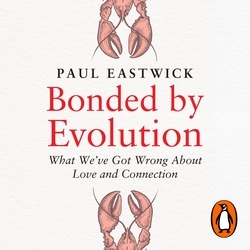 Book cover of Bonded by Evolution by Paul Eastwick