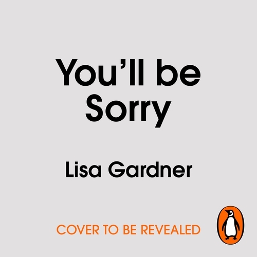 Book cover of You'll Be Sorry by Lisa Gardner