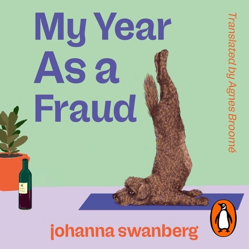 Book cover of My Year As A Fraud by Johanna Swanberg
