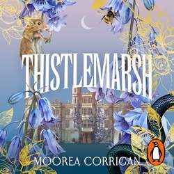 Book cover of Thistlemarsh by Moorea Corrigan