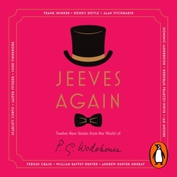 Book cover of Jeeves Again by P.G. Wodehouse, Frank Skinner, Roddy Doyle, Alan Titchmarsh, Dominic Sandbrook, Deborah Frances-White, Andrew Hunter Murray, Scarlett Curtis, Jasper Fforde, John Finnemore, Ian Moore, William Rayfet Hunter, Fergus Craig