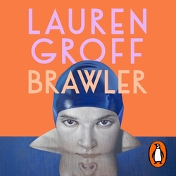 Book cover of Brawler by Lauren Groff