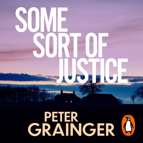 Book cover of Some Sort of Justice by Peter Grainger