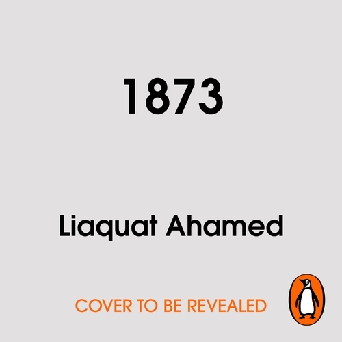 Book cover of 1873 by Liaquat Ahamed
